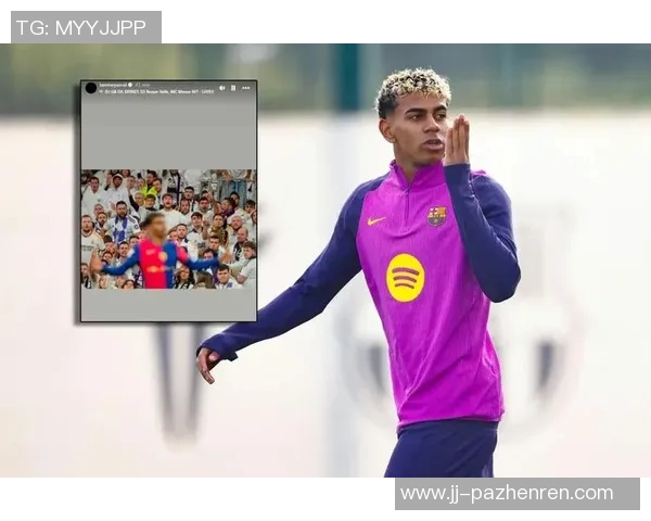 网红伊拜为亚马尔言论与国家德比冲突道歉：部分责任在我